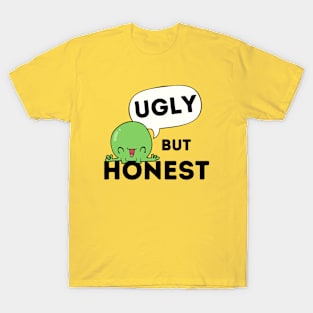 UGLY BUT HONEST T-Shirt